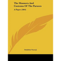 The Manners and Customs of the Parsees: A Paper (1864)