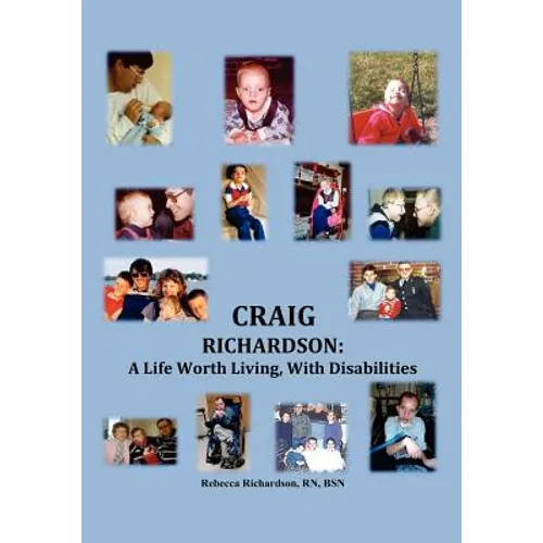 Craig Richardson: A Life Worth Living, with Disabilities