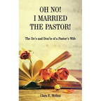 Oh No! I Married the Pastor!: The Dos and Don'ts of a Pastor's Wife - Paperback