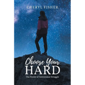 Choose Your Hard: The Power of Intentional Struggle
