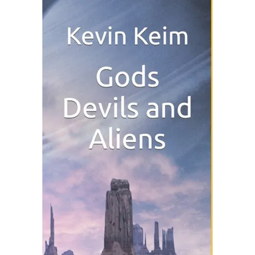 Gods Devils and Aliens
