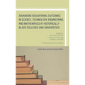 Advancing Educational Outcomes in Science, Technology, Engineering, and Mathematics at Historically Black Colleges and Universities