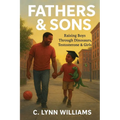 Fathers & Sons: Raising Boys Through Dinosaurs, Testosterone & Girls