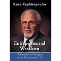 Entrepreneurial Wisdom: Philosophical Thoughts for an Uncluttered Life