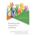Diversity and Inclusion in Libraries: A Call to Action and Strategies for Success