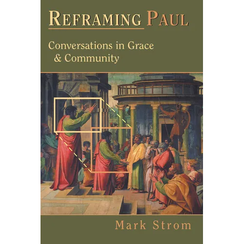 Reframing Paul: Conversations in Grace Community