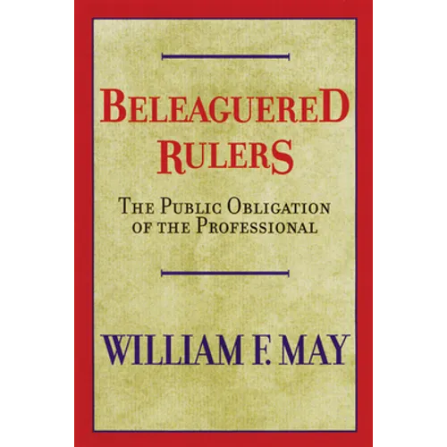 Beleaguered Rulers: The Public Obligation of the Professional