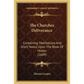 The Churches Deliverance: Containing Meditations And Short Notes Upon The Book Of Hester (1609)