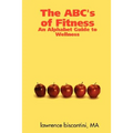 The ABC's of Fitness: An Alphabet Guide to Wellness