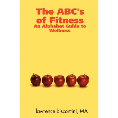 The ABC's of Fitness: An Alphabet Guide to Wellness