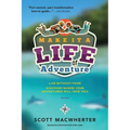 Make It a Life of Adventure: Live without fear! Discover where your adventures will take you!