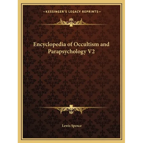 Encyclopedia of Occultism and Parapsychology V2
