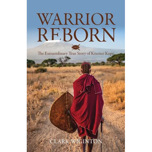 Warrior Reborn: The Extraordinary True Story of Kisemei Kupe