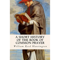 A Short History of the Book of Common Prayer