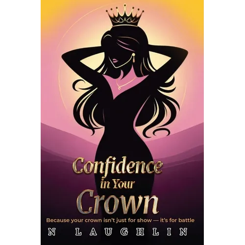 Confidence in Your Crown