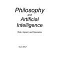 Philosophy and Artificial Intelligence: Role, Impact, and Scenarios