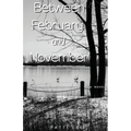 Between February and November