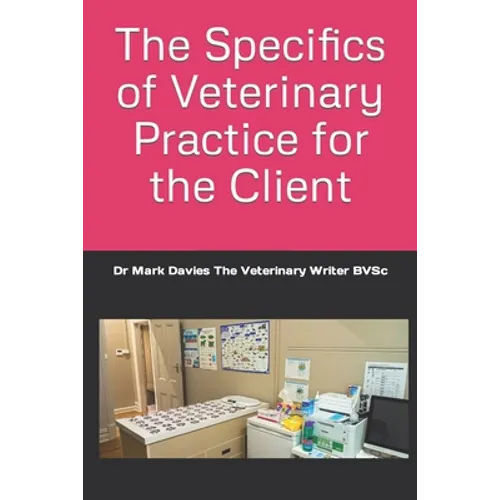The Specifics of Veterinary Practice for the Client