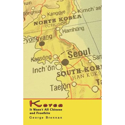Korea: It Wasn't All Chinese and Frostbite