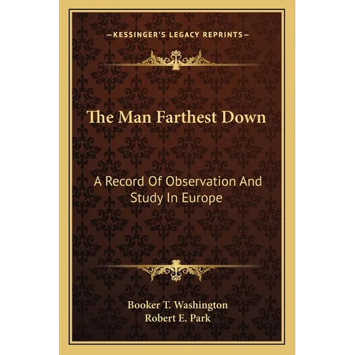 The Man Farthest Down: A Record Of Observation And Study In Europe