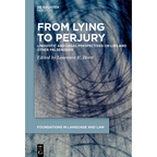 From Lying to Perjury: Linguistic and Legal Perspectives on Lies and Other Falsehoods