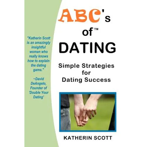 ABC's Of Dating: Simple Strategies For Dating Success!