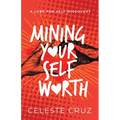 Mining Your Self-Worth: A Lube For Self-Discovery