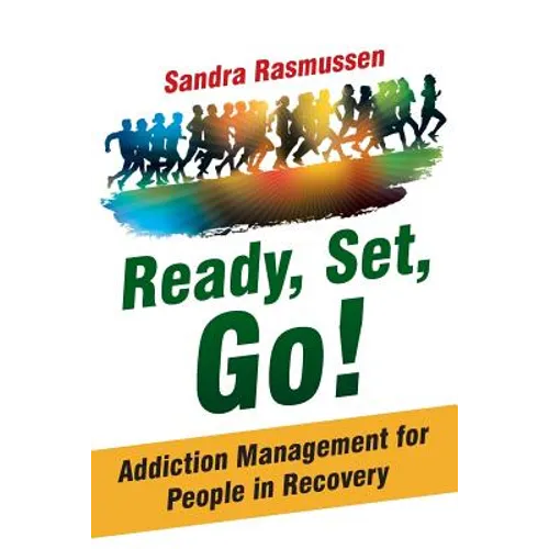 Ready, Set, Go!: Addiction Management for People in Recovery