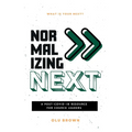 Normalizing Next(TM): A Post-COVID-19 Resource for Church Leaders: A Post-COVID-19 Resource for Church Leaders