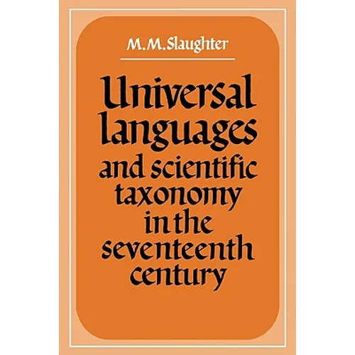 Universal Languages and Scientific Taxonomy in the Seventeenth Century