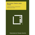 Between Dawn And Dark: A Devotional Companion Through A Day