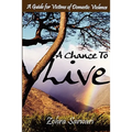 A Chance To Live: A Guide for Victims of Domestic Violence