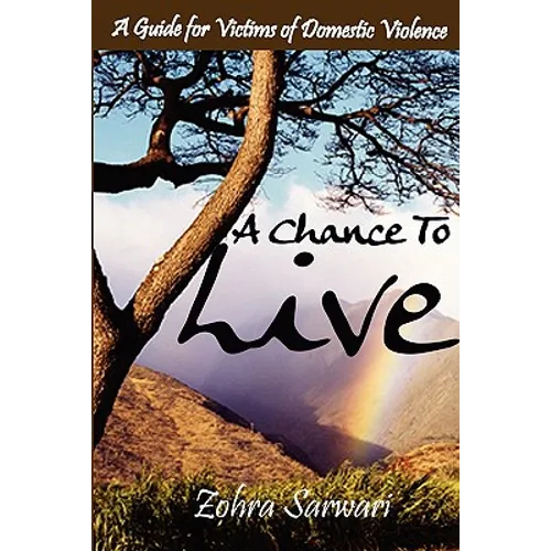 A Chance To Live: A Guide for Victims of Domestic Violence