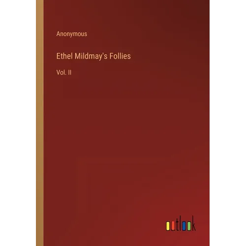 Ethel Mildmay's Follies: Vol. II