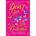 Don't Give Me Butterflies