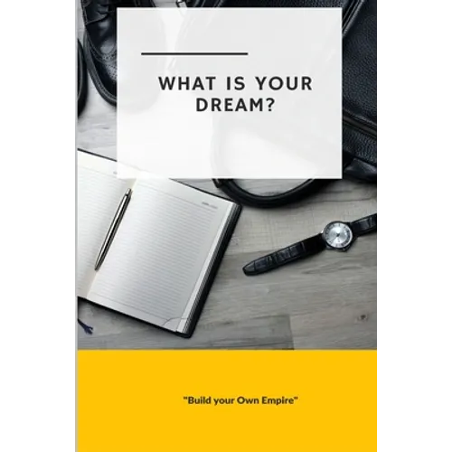 What is Your Dream: Build Your Own Empire
