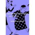 Old Age And Death, Tra La: And Other Poems