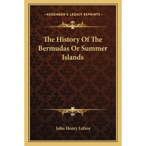 The History Of The Bermudas Or Summer Islands