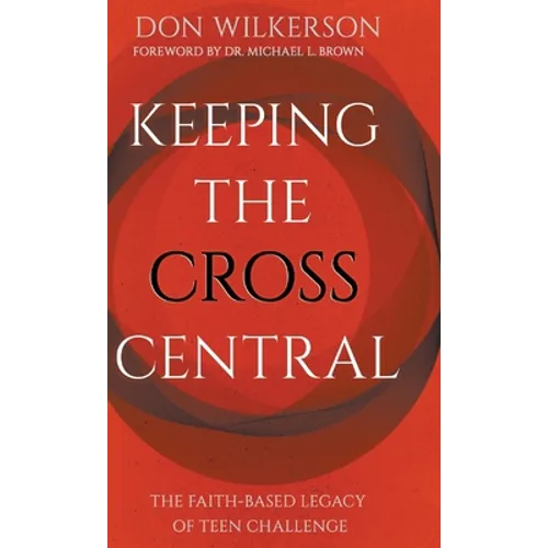 Keeping the Cross Central: The Faith-Based Legacy of Teen Challenge