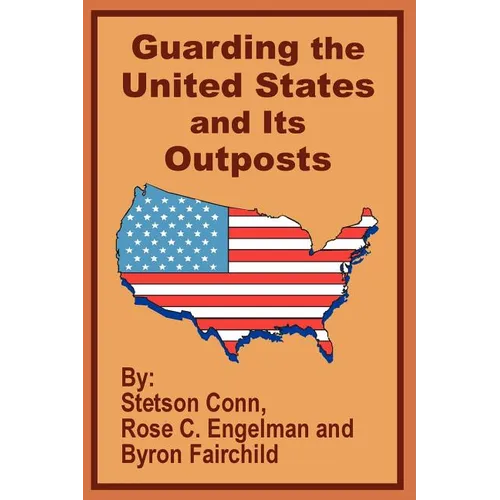 Guarding the United States and Its Outposts
