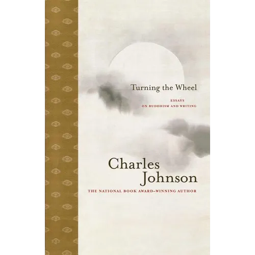 Turning the Wheel: Essays on Buddhism and Writing