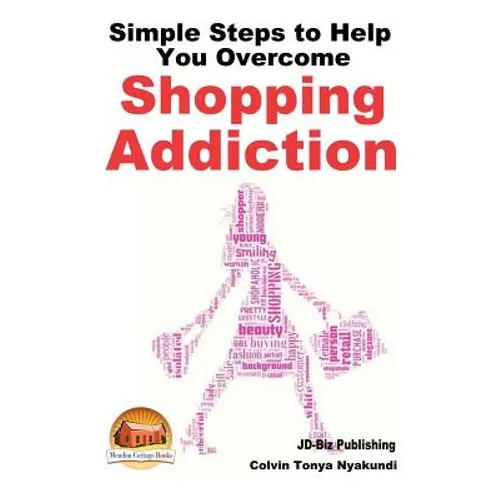 Simple Steps to Help You Overcome Shopping Addiction