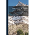 Glimpses Of Old Japan, 1861-1866