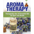 Aromatherapy: Therapeutic Use of Essential Oils for Skin and Health