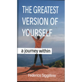 Greatest Version of Yourself: A Journey Within