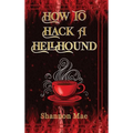 How to Hack a Hellhound