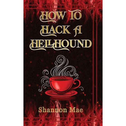 How to Hack a Hellhound
