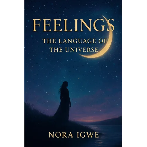 Feelings: Language of the Universe: Language of the universe