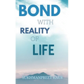 Bond with Reality of Life