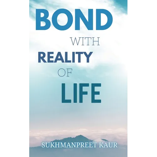 Bond with Reality of Life
